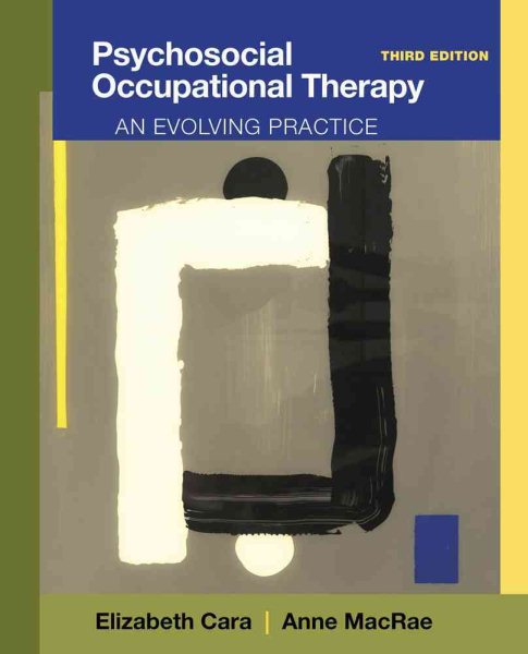 Psychosocial Occupational Therapy: An Evolving Practice
