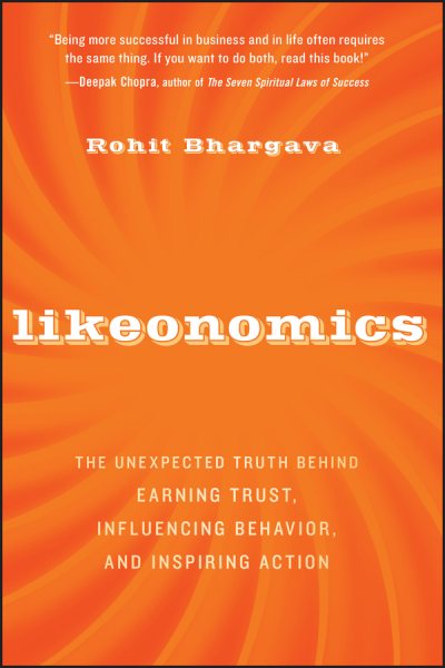 Likeonomics: The Unexpected Truth Behind Earning Trust, Influencing Behavior, and Inspiring Action cover