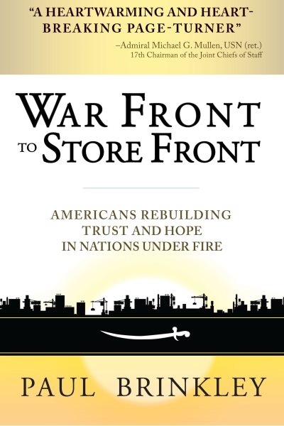 War Front to Store Front: Americans Rebuilding Trust and Hope in Nations Under Fire cover