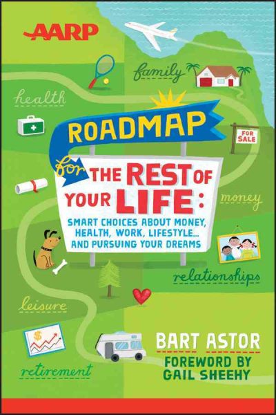 AARP Roadmap for the Rest of Your Life: Smart Choices About Money, Health, Work, Lifestyle ... and Pursuing Your Dreams cover