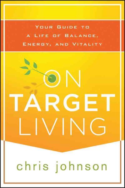 On Target Living: Your Guide to a Life of Balance, Energy, and Vitality cover