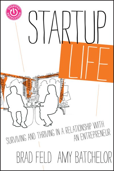 Startup Life: Surviving and Thriving in a Relationship with an Entrepreneur cover