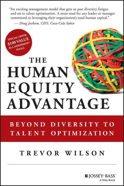 The Human Equity Advantage: Beyond Diversity to Talent Optimization cover