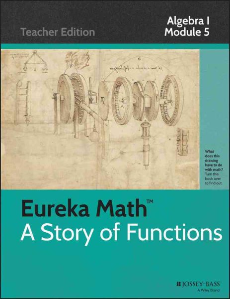 Eureka Math, A Story of Functions: Algebra I, Module 5: A Synthesis of Modeling with Equations and Functions