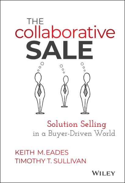 The Collaborative Sale: Solution Selling in a Buyer Driven World cover