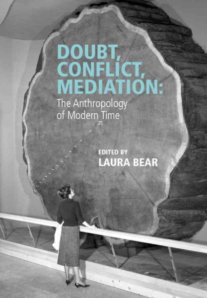 Doubt, Conflict, Mediation: The Anthropology of Modern Time (Journal of the Royal Anthropological Institute Special Issue Book Series) cover