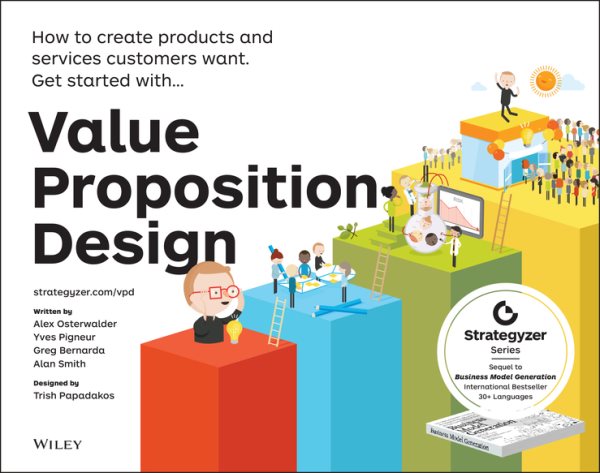 Value Proposition Design: How to Create Products and Services Customers Want (The Strategyzer Series) cover