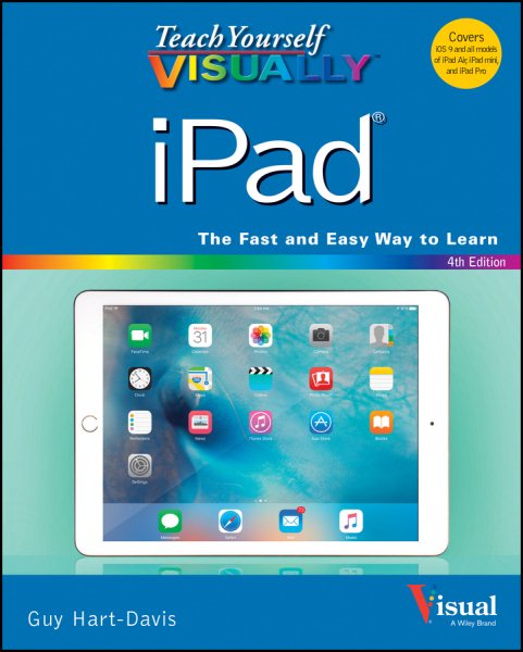 Teach Yourself VISUALLY iPad: Covers iOS 9 and all models of iPad Air, iPad mini, and iPad Pro (Teach Yourself VISUALLY (Tech)) cover