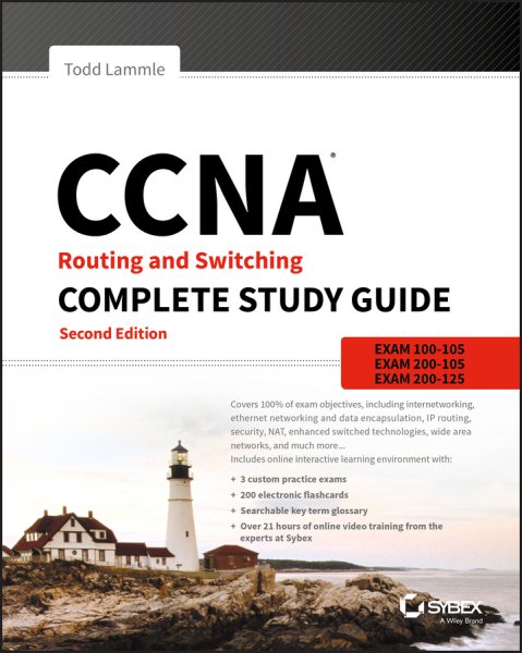 CCNA Routing and Switching Complete Study Guide: Exam 100-105, Exam 200-105, Exam 200-125 cover