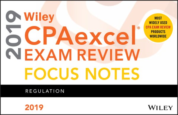 Wiley CPAexcel Exam Review 2019 Focus Notes: Regulation