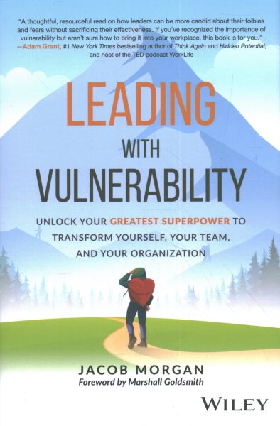 Leading with Vulnerability: Unlock Your Greatest Superpower to Transform Yourself, Your Team, and Your Organization cover