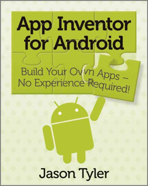 App Inventor for Android: Build Your Own Apps - No Experience Required! cover