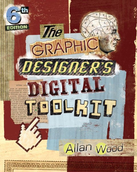 The Graphic Designer's Digital Toolkit: A Project-Based Introduction to Adobe Photoshop CS6, Illustrator CS6 & InDesign CS6 (Adobe CS6) cover