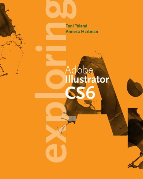 Exploring Adobe Illustrator CS6 (Adobe CS6) cover