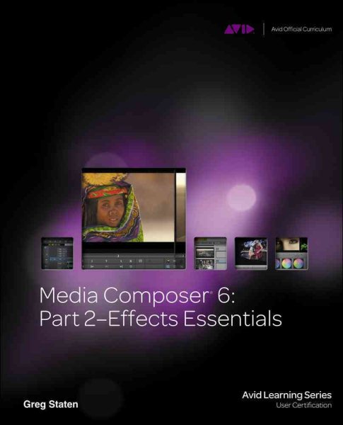 Media Composer 6: Part 2 Effects Essentials (Avid Learning) cover