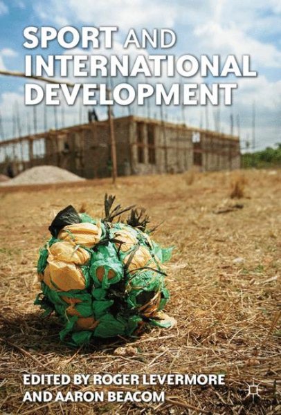 Sport and International Development (Global Culture and Sport Series) cover