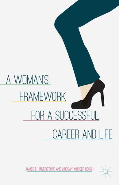 A Woman’s Framework for a Successful Career and Life cover