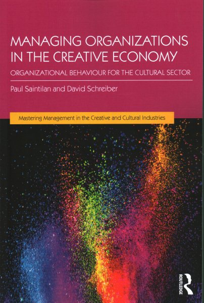 Managing Organizations in the Creative Economy: Organizational Behaviour for the Cultural Sector (Discovering the Creative Industries) cover