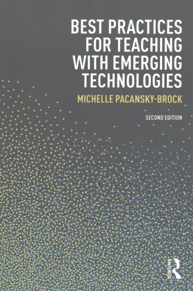 Best Practices for Teaching with Emerging Technologies (Best Practices in Online Teaching and Learning) cover