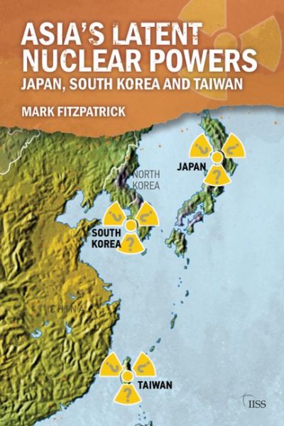 Asia's Latent Nuclear Powers (Adelphi series) cover