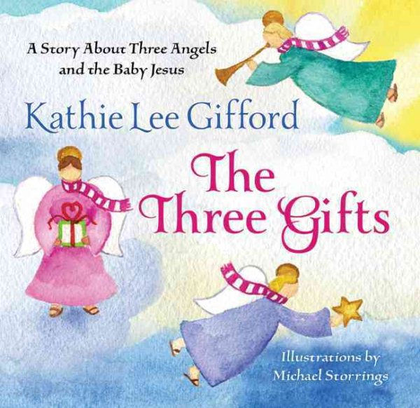 The Three Gifts: A Story About Three Angels and the Baby Jesus cover