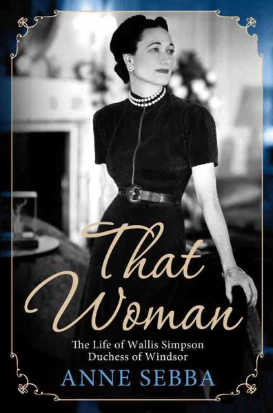 That Woman: The Life of Wallis Simpson, Duchess of Windsor cover