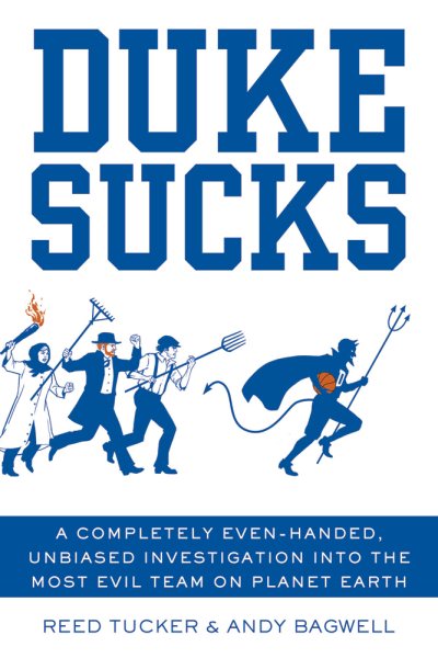 Duke Sucks: A Completely Evenhanded, Unbiased Investigation into the Most Evil Team on Planet Earth cover
