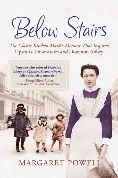 Below Stairs: The Classic Kitchen Maid's Memoir That Inspired "Upstairs, Downstairs" and "Downton Abbey" cover