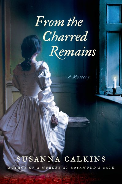 From the Charred Remains: A Mystery (Lucy Campion Mysteries)