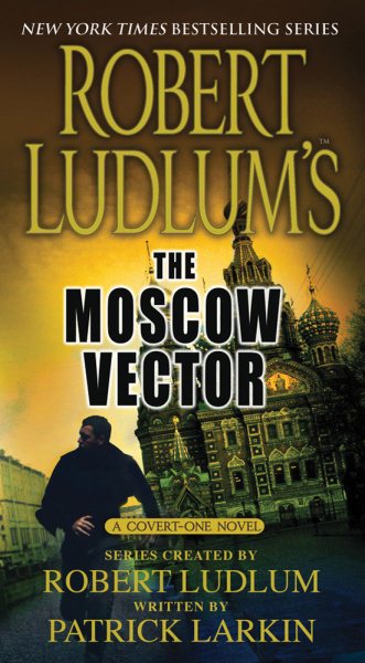Robert Ludlum's The Moscow Vector (Premium Edition): A Covert-One Novel cover