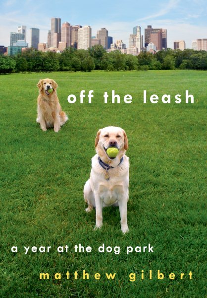 Off the Leash: A Year at the Dog Park cover