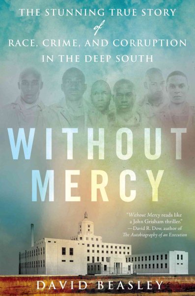 Without Mercy: The Stunning True Story of Race, Crime, and Corruption in the Deep South cover