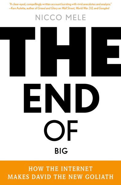 The End of Big: How the Internet Makes David the New Goliath cover