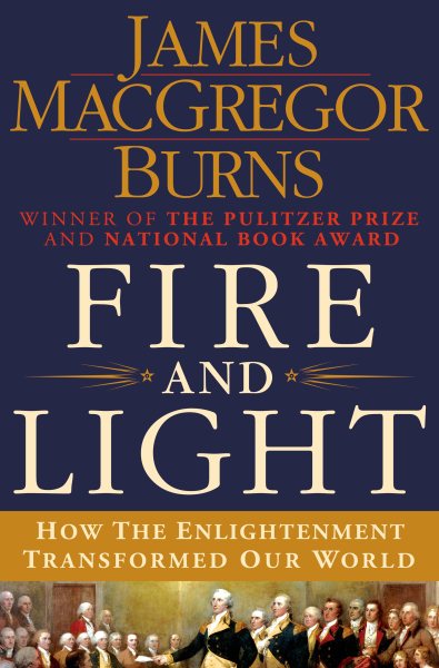 Fire and Light: How the Enlightenment Transformed Our World cover