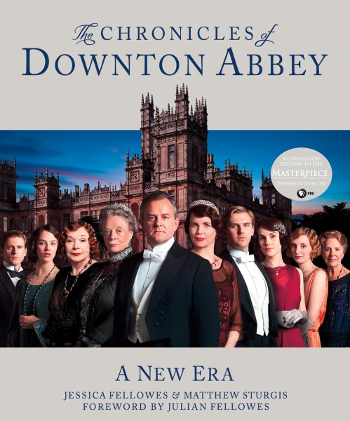 The Chronicles of Downton Abbey: A New Era (The World of Downton Abbey) cover