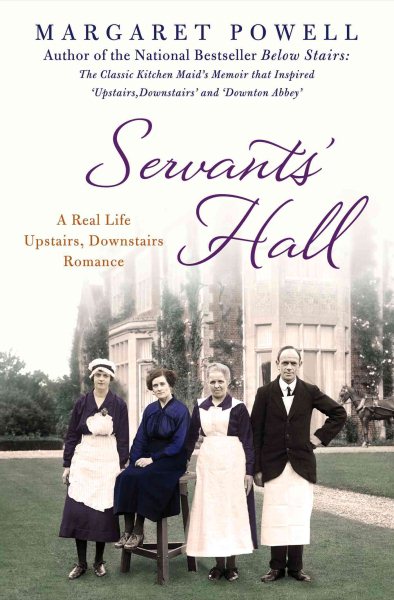 Servants' Hall: A Real Life Upstairs, Downstairs Romance (Below Stairs) cover