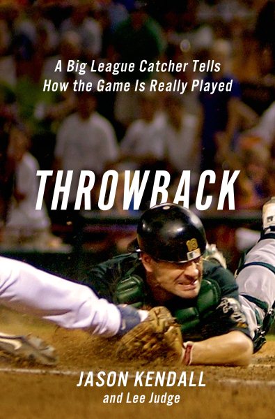 Throwback: A Big-League Catcher Tells How the Game Is Really Played cover