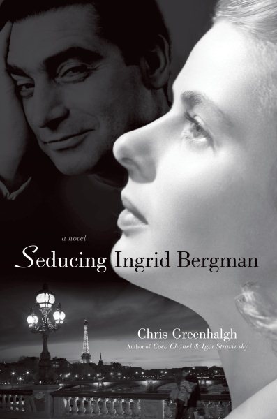 Seducing Ingrid Bergman: A Novel cover