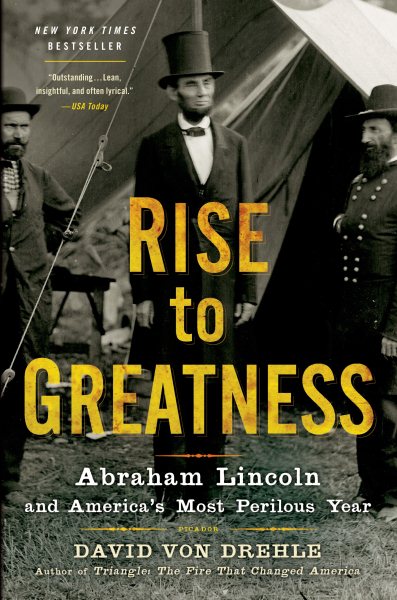 Rise to Greatness: Abraham Lincoln and America's Most Perilous Year cover