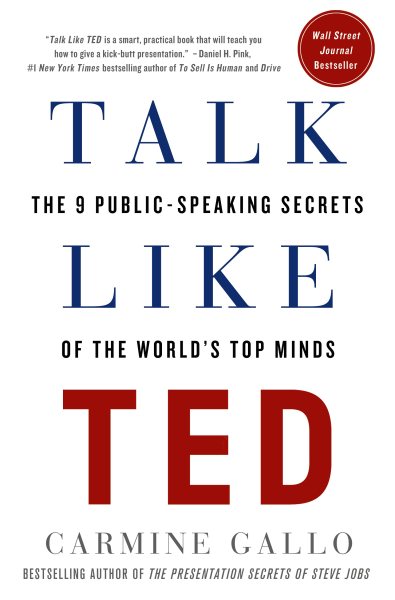 Talk Like TED: The 9 Public-Speaking Secrets of the World's Top Minds cover
