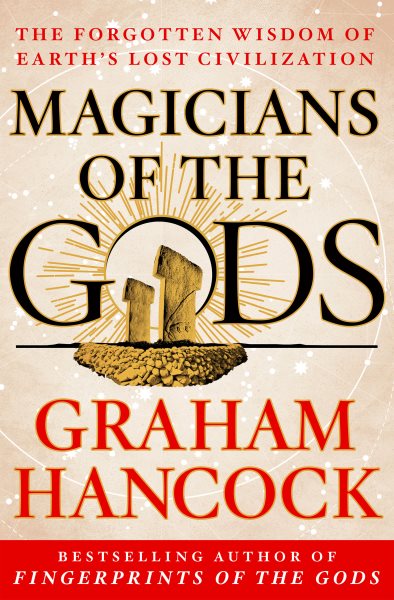 Magicians of the Gods: Sequel to the International Bestseller Fingerprints of the Gods cover