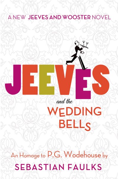 Jeeves and the Wedding Bells: An Homage to P.G. Wodehouse (Jeeves and Wooster Novels)