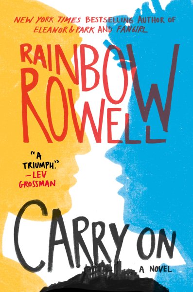 Carry On: A Novel (Simon Snow Trilogy, 1)