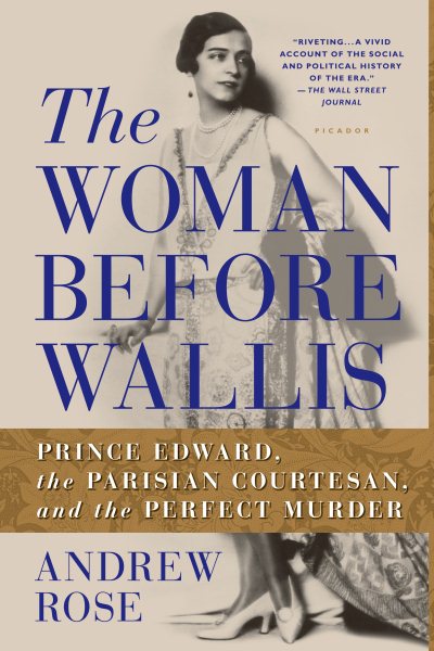 The Woman Before Wallis: Prince Edward, the Parisian Courtesan, and the Perfect Murder cover