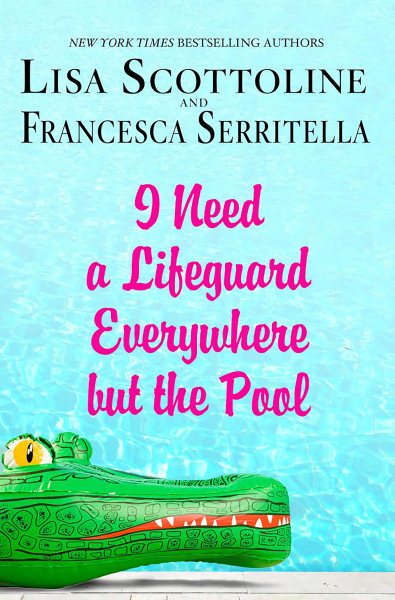 I Need a Lifeguard Everywhere but the Pool (The Amazing Adventures of an Ordinary Woman, 8) cover