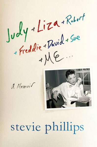 Judy & Liza & Robert & Freddie & David & Sue & Me...: A Memoir cover