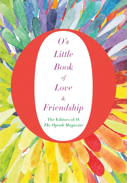 O's Little Book of Love & Friendship (O’s Little Books/Guides)
