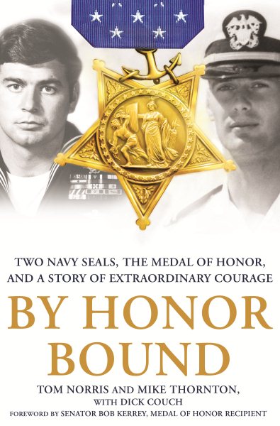 By Honor Bound: Two Navy SEALs, the Medal of Honor, and a Story of Extraordinary Courage cover