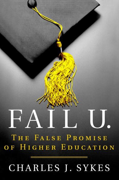 Fail U.: The False Promise of Higher Education cover