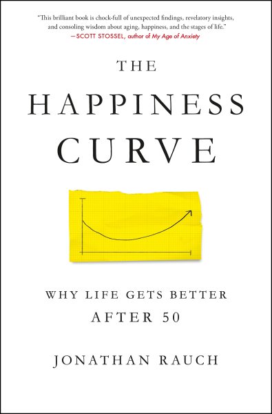 The Happiness Curve: Why Life Gets Better After 50 cover